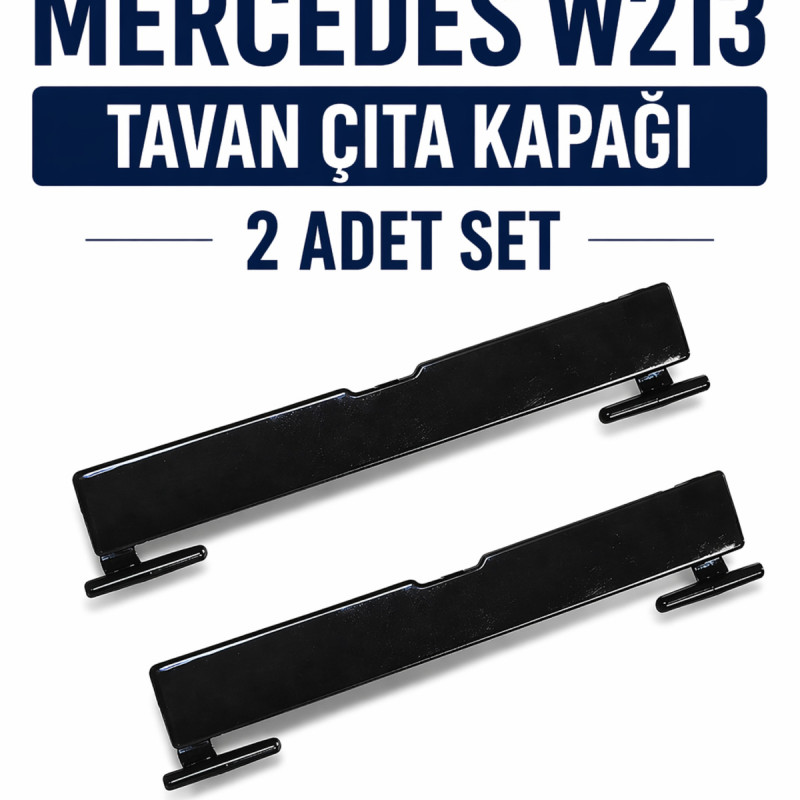 Mercedes W213 Tavan Çıta Kapağı 2 Adet Set Port Bagaj Kapak OEM Uyumlu