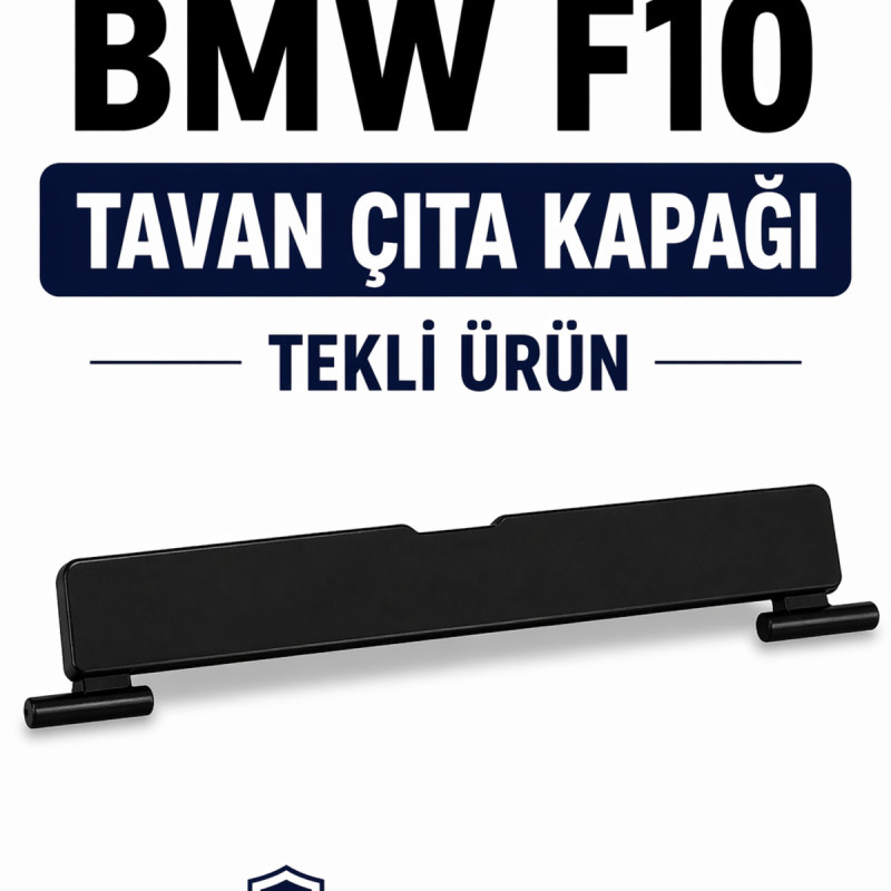 BMW 5 Serisi F10 Tavan Çıta Kapağı Tekli Port Bagaj Kapak Uyumlu