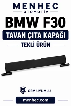 BMW 3 Serisi F30 Tavan Çıta Kapağı Tekli Port Bagaj Kapak Uyumlu